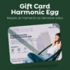 Gift Card Harmonic Egg
